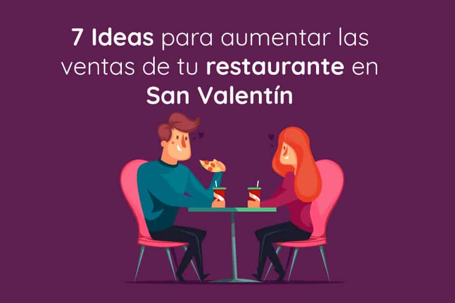7 Ideas para aumentar las ventas de tu restaurante en San Valentín